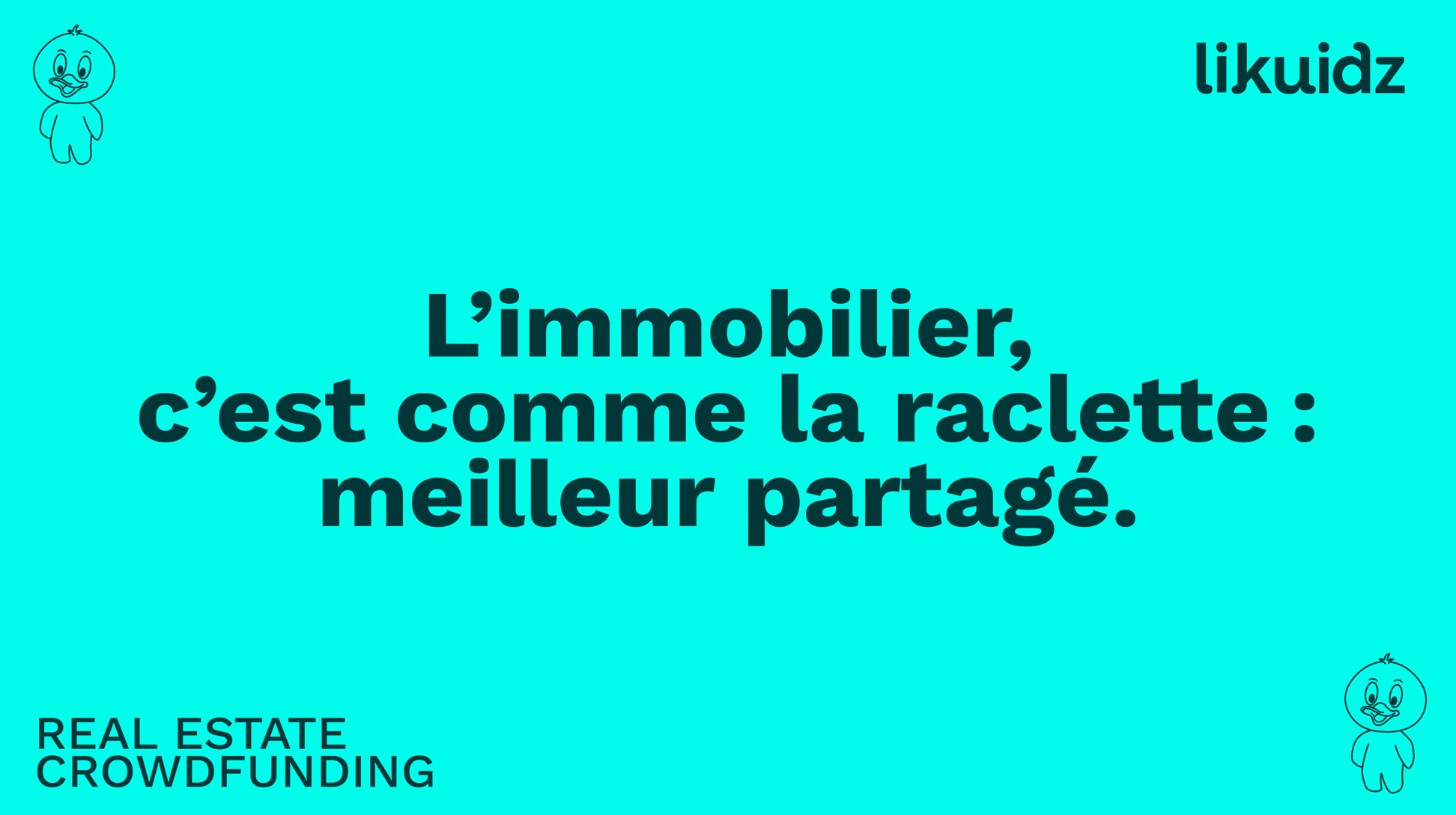 L'immobilier, c'est comme la raclette : meilleur partagé.