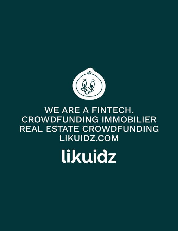 We are a fintech. Crowdfunding immobilier. Real estate crowdfunding. Likuidz.com