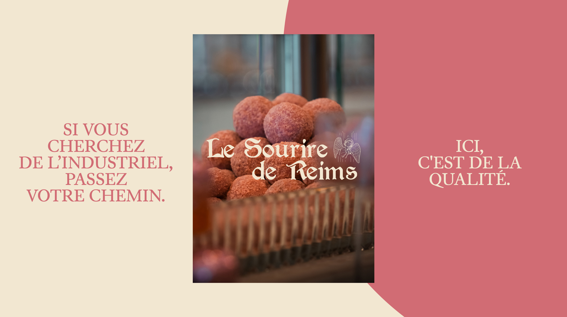 Si vous cherchez de l'industriel, passez votre chemin. Ici c'est de la qualité. Le Sourire de Reims